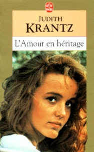 Judith Krantz - L'Amour en héritage.