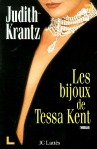 Judith Krantz - Les bijoux de Tessa Kent.