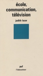 Judith Lazar - École, communication, télévision.
