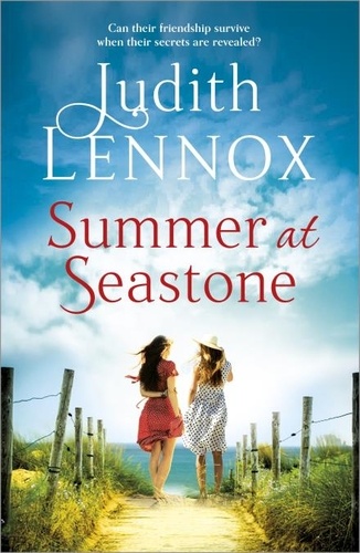 Summer at Seastone. A mesmerising tale of the enduring power of friendship and a love that stems from the Second World War