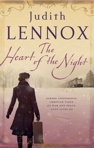 Judith Lennox - The Heart of the Night - An epic wartime novel of passion, betrayal and danger.