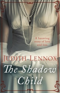 Judith Lennox - The Shadow Child.