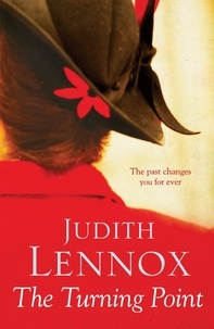 Judith Lennox - The Turning Point - A breath-taking novel of love, deceit and desire.