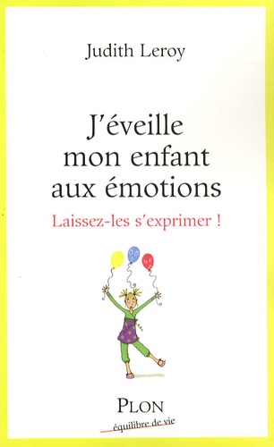 J'éveille mon enfant aux émotions. Laissez-les s'exprimer ! - Occasion