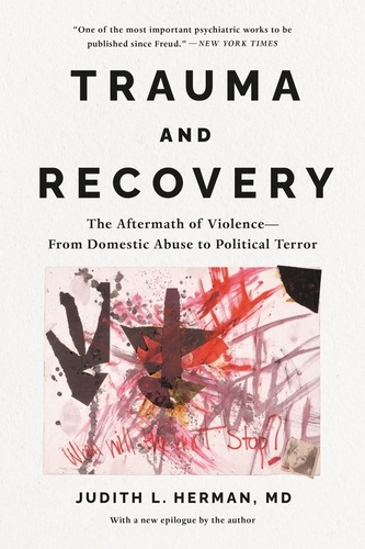 Trauma and Recovery. The Aftermath of Violence--From Domestic Abuse to Political Terror