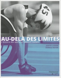 Judith Lussier et Donald Royer - Au-delà des limites - L'histoire des sports en fauteuil roulant.