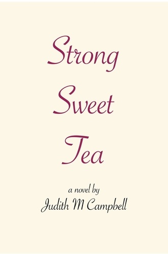  Judith M Campbell - Strong Sweet Tea.