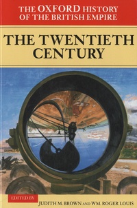 Judith Margaret Brown et Wm. Roger Louis - The Oxford History of the British Empire - The Twentieth Century.