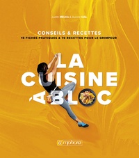 La cuisine à bloc - 15 fiches pratiques & 70 recettes pour le grimpeur.pdf
