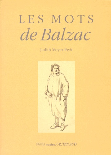 Judith Meyer-Petit - Les mots de Balzac.