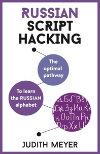 Judith Meyer - Russian Script Hacking - The optimal pathway to learn the Russian alphabet.
