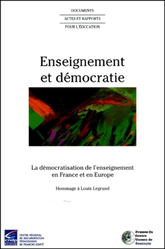 Judith Migeot-Alvarado et  Collectif - Enseignement Et Democratie. La Democratisation De L'Enseignement En France Et En Europe, Hommage A Louis Legrand.