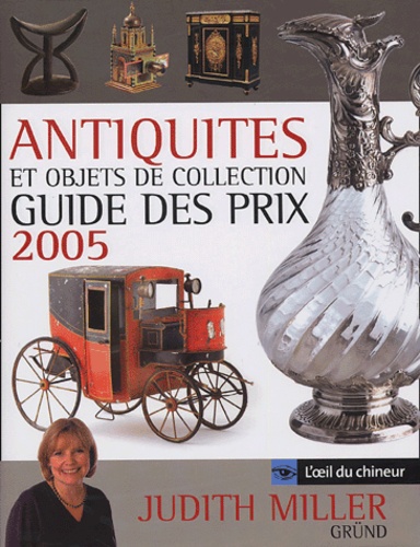 Judith Miller et Nicolas Tricaud de Montonnière - Antiquités et objets de collection - Guide des prix.