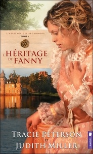 Judith Miller et Tracie Peterson - L'héritage de Fanny - Tome 1, L'héritage des Broadmoor.