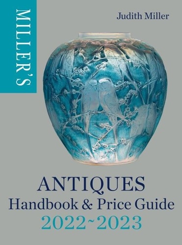 Miller's Antiques Handbook &amp; Price Guide 2022-2023