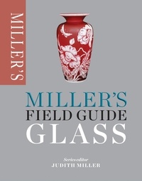 Judith Miller - Miller's Field Guide: Glass.