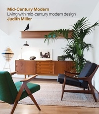 Judith Miller - Miller's Mid-Century Modern - Living with Mid-Century Modern Design.