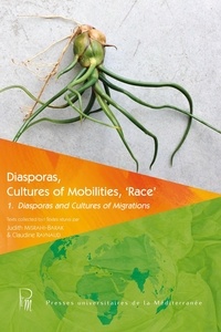 Judith Misrahi-Barak et Claudine Raynaud - Diasporas, Cultures of Mobilities, 'Race' - Volume 1, Diasporas and cultures of migrations.
