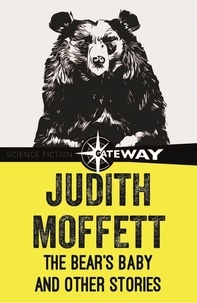 Judith Moffett - The Bear's Baby and Other Stories.
