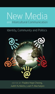 Judith n. Martin et Leah Macfadyen - New Media and Intercultural Communication - Identity, Community and Politics.