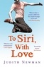 Judith Newman - To Siri, With Love.
