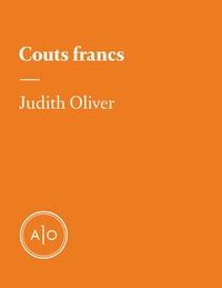 Judith Oliver - Couts francs.