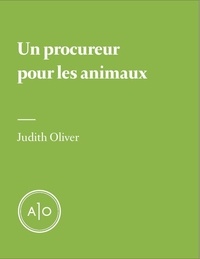 Judith Oliver - Un procureur pour les animaux.