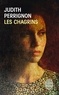 Judith Perrignon - Les chagrins.