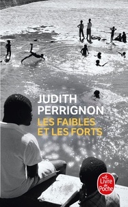 Judith Perrignon - Les faibles et les forts.
