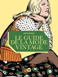 Téléchargez des livres sur ordinateur gratuitement Le guide de la mode vintage FB2 MOBI PDB par Judith Prigent 9782749176093 (French Edition)