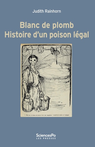 Blanc de plomb. Histoire d'un poison légal