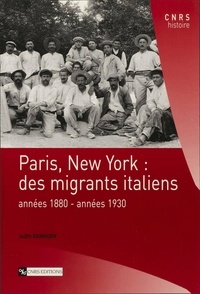 Judith Rainhorn - Paris, New York : des migrants italiens - Années 1880-années 1930.
