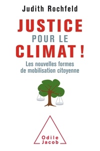 Judith Rochfeld - Justice pour le climat ! - Les nouvelles formes de mobilisation citoyenne.