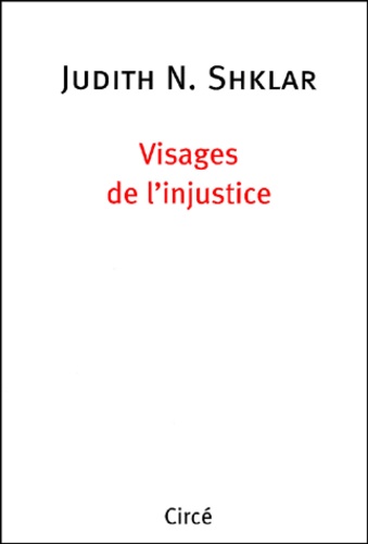 Judith Shklar - Visages de l'injustice.