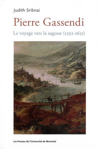 Judith Sribnai - Pierre Gassendi - Le voyage vers la sagesse (1592-1655).