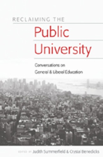 Judith Summerfield et Crystal Benedicks - Reclaiming the Public University - Conversations on General and Liberal Education.