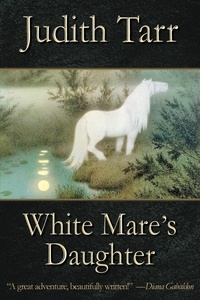  Judith Tarr - White Mare's Daughter - The Epona Sequence.