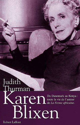 Judith Thurman - Karen Blixen.