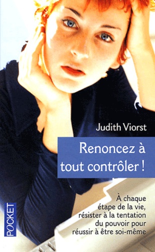 Judith Viorst - Renoncez à tout contrôler !.