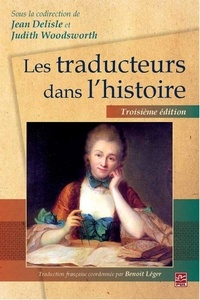 Judith Woodsworth et Jean Delisle - Les traducteurs dans l'histoire  3e édition.
