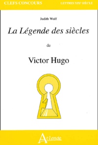 Judith Wulf - La Légende des siècles de Victor Hugo.