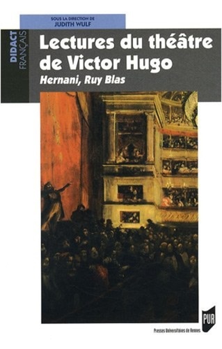 Judith Wulf - Lectures du théâtre de Victor Hugo - Hernani, Ruy Blas.