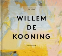 Judith Zilczer - A Way of Living: The Art of Willem de Kooning.