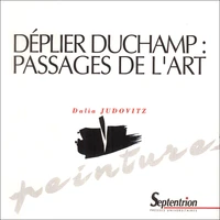Deplier Duchamp. Passages De L'Art