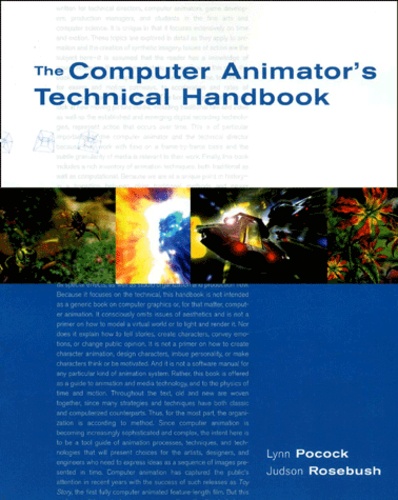 Judson Rosebush et Lynn Pocock - The Computer Animator'S Technical Handbook.