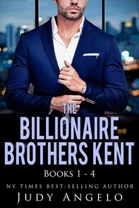  JUDY ANGELO - The Billionaire Brothers Kent - The Billionaire Brothers Kent.