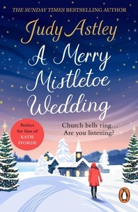 Judy Astley - A Merry Mistletoe Wedding - the perfect festive romance to settle down with this Christmas!.