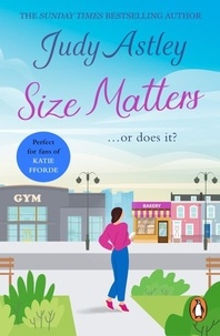 Judy Astley - Size Matters - a witty and warm-hearted comedy from bestselling author Judy Astley.