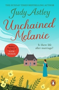 Judy Astley - Unchained Melanie - The perfect, light-hearted, feel-good romance to settle down with.