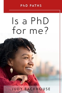  Judy Backhouse - Is a PhD For Me? What Professionals Can Expect From Doctoral Studies - PhD Paths, #1.